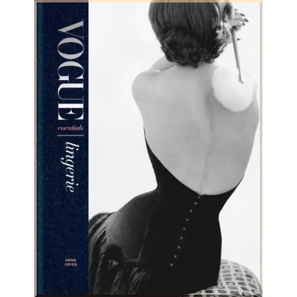 

Vogue Essentials: Lingerie. Anna Cryer. ISBN:9781840917680