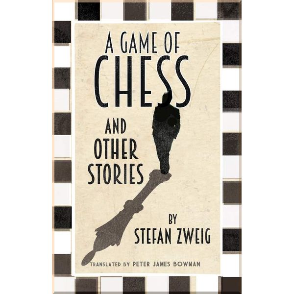 

A Game of Chess and Other Stories. Stefan Zweig. ISBN:9781847495815