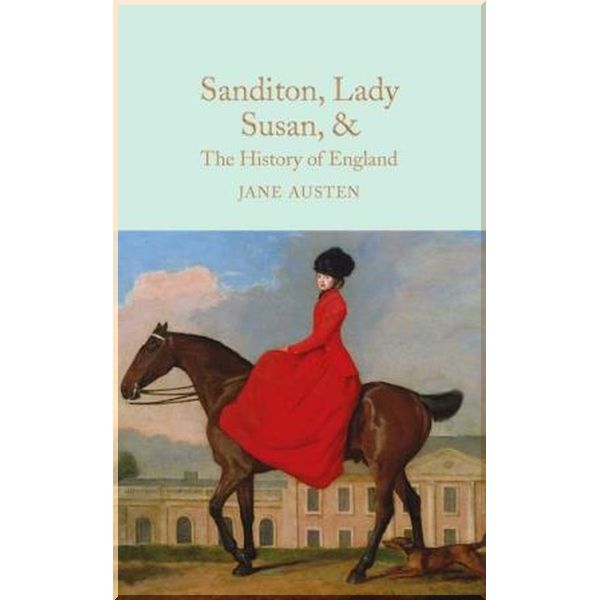 

Sanditon, Lady Susan, and The History of England. Jane Austen. ISBN:9781909621688
