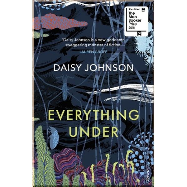 

Everything Under. Daisy Johnson. ISBN:9781784702113