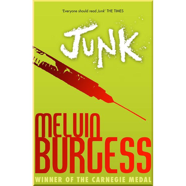 

Junk. Melvin Burgess. ISBN:9781783440627