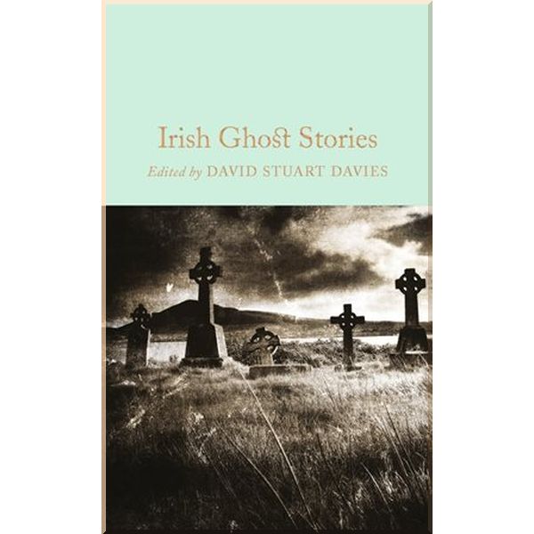 

Irish Ghost Stories. Fitz-James O'Brien, Bram Stoker. ISBN:9781509826612