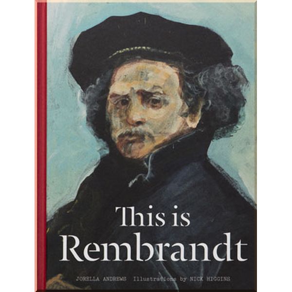 

This is Rembrandt. Jorella Andrews,Nick Higgins. ISBN:9781780677453