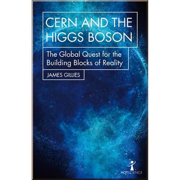 

Hot Science: Cern and The Higgs Boson. James Gillies. ISBN:9781785783920
