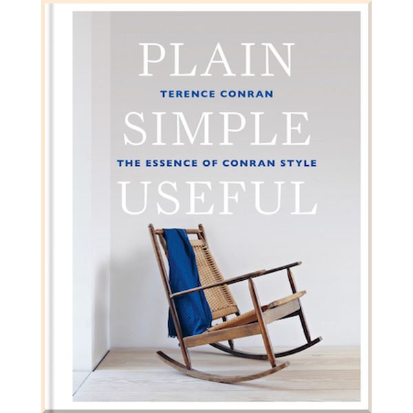 

Plain Simple Useful. The Essence of Conran Style. Terence Conran. ISBN:9781840918120