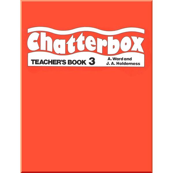 

Chatterbox 3 Teacher's Book. Ann Ward, Jackie Holderness. ISBN:9780194324410