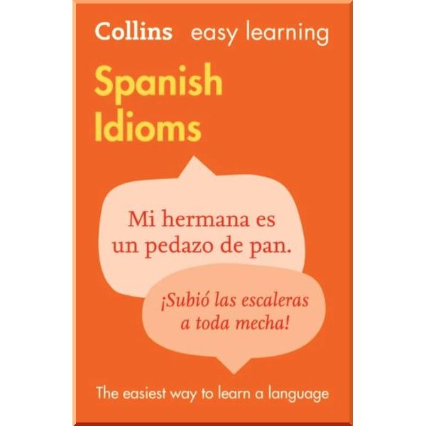 

Collins Easy Learning: Spanish Idioms. Collins. ISBN:9780007337361