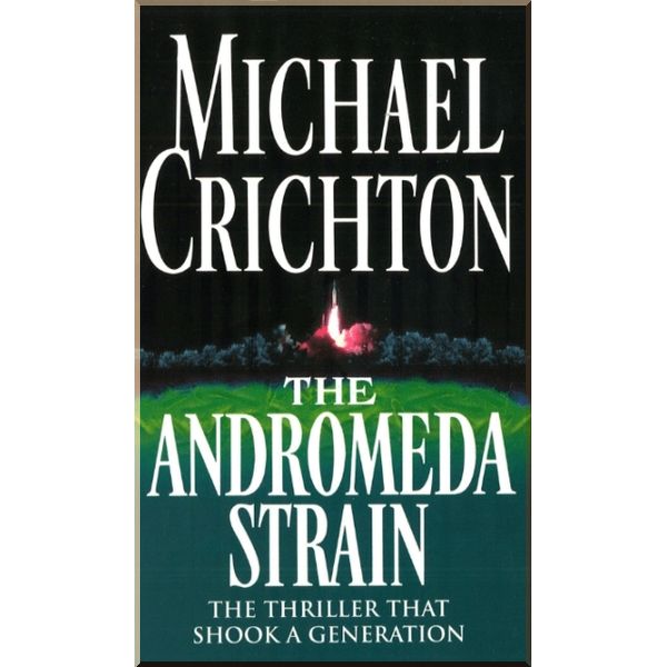 

The Andromeda Strain (Book 1). Michael Crichton. ISBN:9780099319511