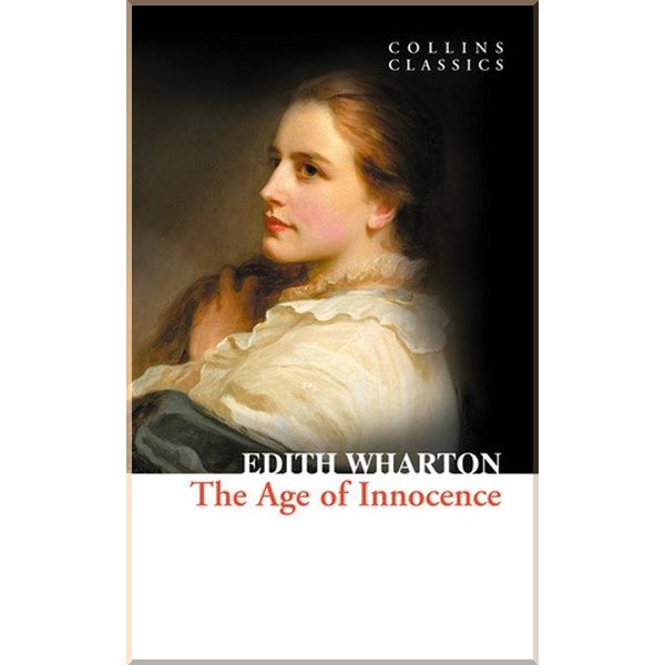 

The Age of Innocence. Edith Wharton. ISBN:9780007368648