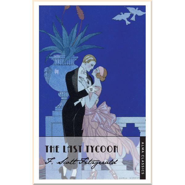 

The Last Tycoon. F. Scott Fitzgerald. ISBN:9781847493187