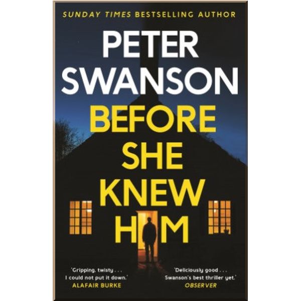 

Before She Knew Him. Peter Swanson. ISBN:9780571340675