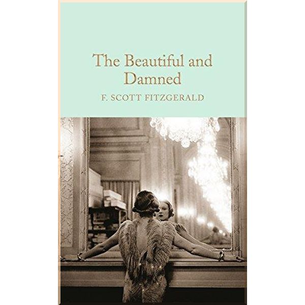 

The Beautiful and Damned. F. Scott Fitzgerald. ISBN:9781509826384