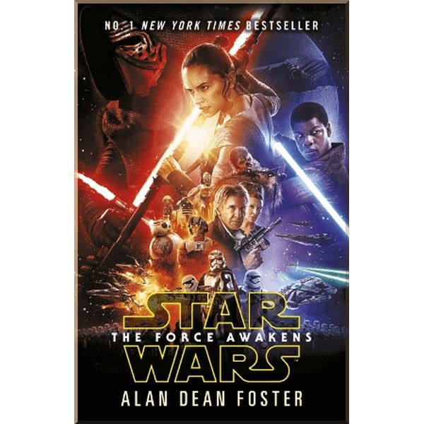 

Star Wars: The Force Awakens. Alan Dean Foster. ISBN:9781784752910