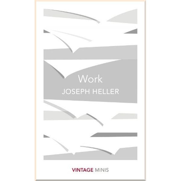 

Work. Joseph Heller. ISBN:9781784872786