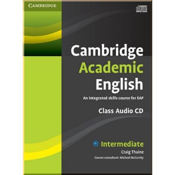 

Cambridge Academic English. An Integrated Course for EAP Intermediate Class Audio CD. Michael McCarthy, Craig Thaine. ISBN:9780521165228