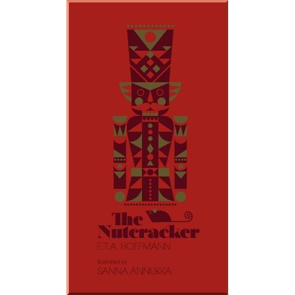 

The Nutcracker. Sanna Annukka, E. T. A. Hoffmann. ISBN:9781786330635