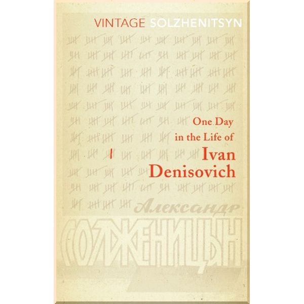 

One Day in the Life of Ivan Denisovich. Aleksandr Solzhenitsyn. ISBN:9780099449270