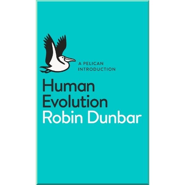 

Human Evolution. Robin Dunbar. ISBN:9780141975313