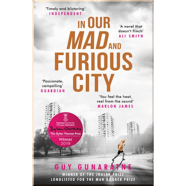 

In Our Mad and Furious City. Guy Gunaratne. ISBN:9781472250216