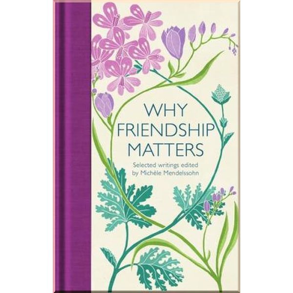 

Why Friendship Matters. Michele Mendelssohn. ISBN:9781529032659