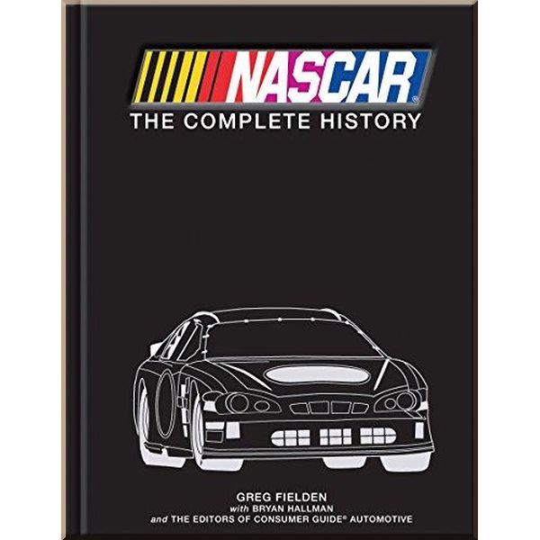 

Nascar: The Complete History. Bryan Hallman,Greg Fielden. ISBN:9781450871440