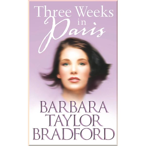 

Three Weeks in Paris. Barbara Taylor Bradford. ISBN:9780006514404