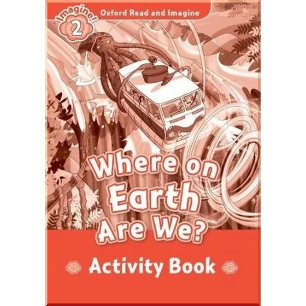 

Where on Earth Are We Activity Book. Paul Shipton. ISBN:9780194736541