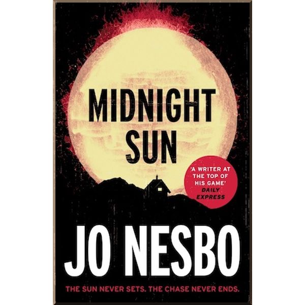 

Midnight Sun. Jo Nesbo. ISBN:9780099593799