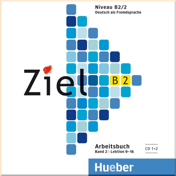 

Ziel B2/2 Arbeitsbuch CD 1+2 Lektion 9-16. Anja Schumann, Angela Kilimann. ISBN:9783196916744