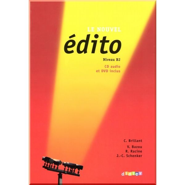 

Le Nouvel Edito B2 Methode de Francais — Livre de l'eleve avec CD audio et DVD. Jean-Charles Schenker, Corina Brillant. ISBN:9782278066575