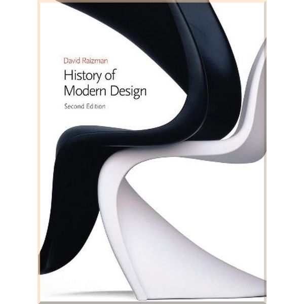 

History of Modern Design. David Raizman. ISBN:9781856696944