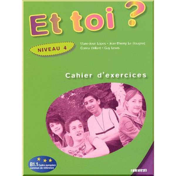 

Et toi 4 Cahier d'exercices. Guy Lewis, Corina Brillant. ISBN:9782278060740