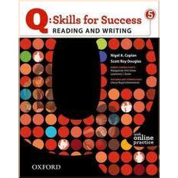 

Q: Skills for Success. Reading and Writing 5 Student's Book with Online Practice. Lawrence J. Zwier, Cheryl Boyd Zimmerman. ISBN:9780194756426