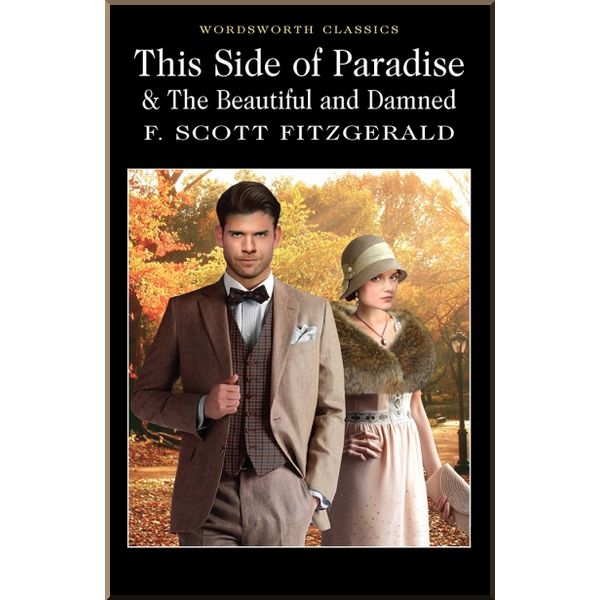 

This Side of Paradise. The Beautiful and Damned. F. Scott Fitzgerald. ISBN:9781840226621