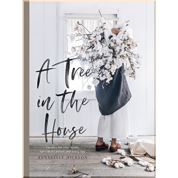 

A Tree in the House. Annabelle Hickson. ISBN:9781743793749