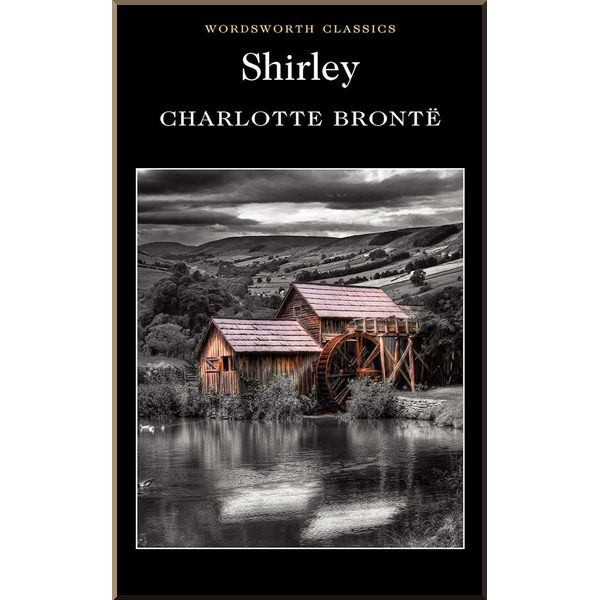 

Shirley. Charlotte Bronte. ISBN:9781853260643