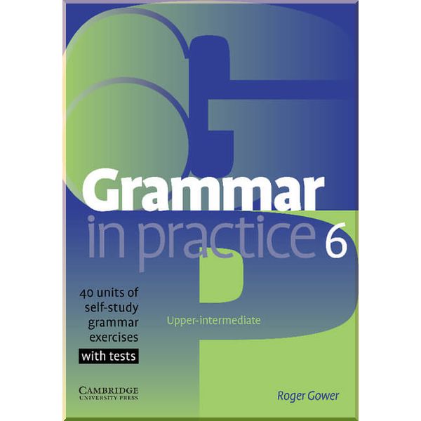 

Grammar in Practice 6. Roger Gower. ISBN:9780521618298