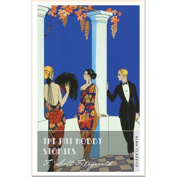 

The Pat Hobby Stories. F. Scott Fitzgerald. ISBN:9781847493859
