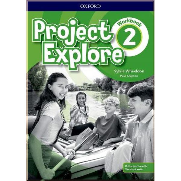 

Project Explore 2 Workbook with Online Practice. Sylvia Wheeldon, Paul Shipton. ISBN:9780194256292