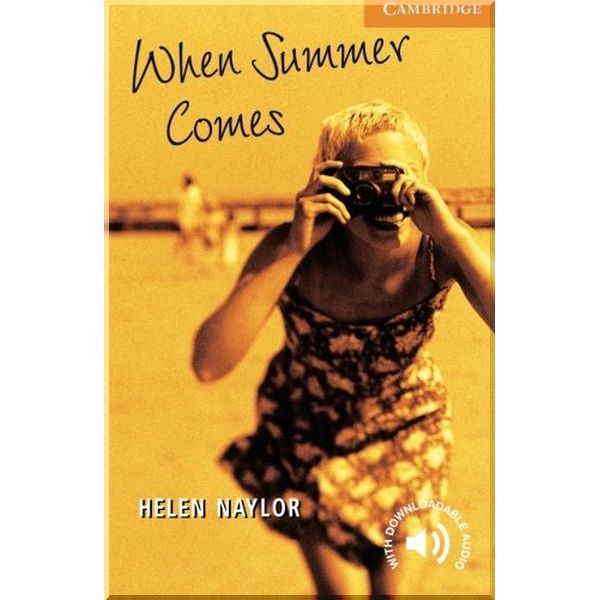 

When Summer Comes with Downloadable Audio. Helen Naylor. ISBN:9780521656115