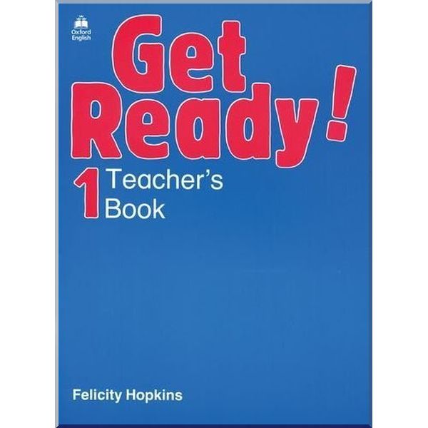 

Get Ready! 1 Teacher's Book. Felicity Hopkins. ISBN:9780194339179