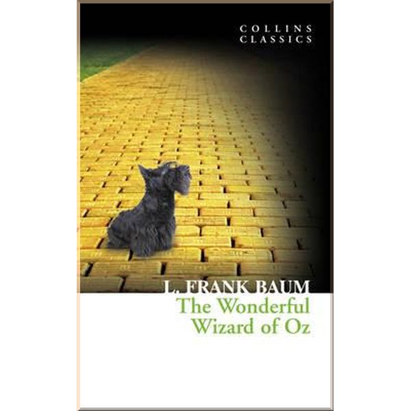 

The Wonderful Wizard of Oz. L. Frank Baum. ISBN:9780007368556