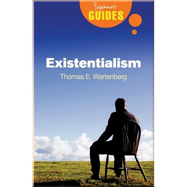 

A Beginner's Guide: Existentialism. Thomas E. Wartenberg. ISBN:9781851685936