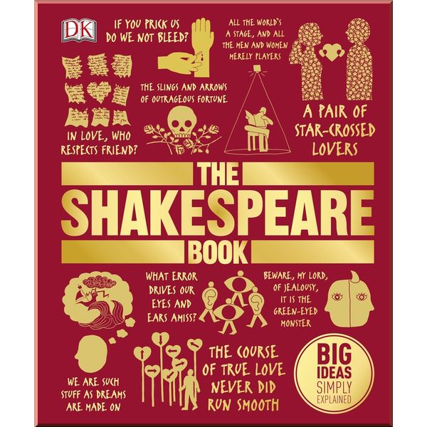 

DK The Shakespeare Book. Dorling Kindersley. ISBN:9780241182611