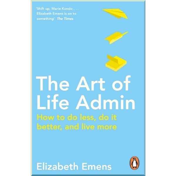 

The Art of Life Admin. Elizabeth Emens. ISBN:9780241972502