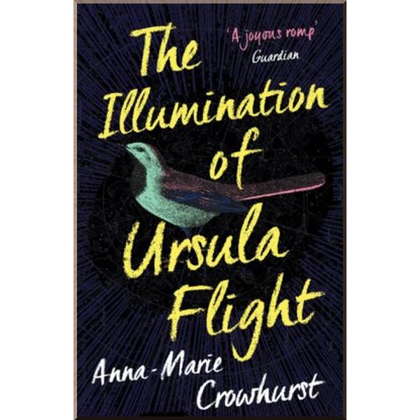 

The Illumination of Ursula Flight. Anna-Marie Crowhurst. ISBN:9781760632021