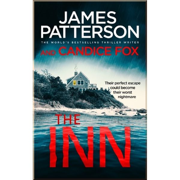 

The Inn. James Patterson, Candice Fox. ISBN:9781787462441