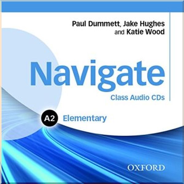 

Navigate Elementary Class Audio CDs. Katie Wood, Jake Hughes. ISBN:9780194565288