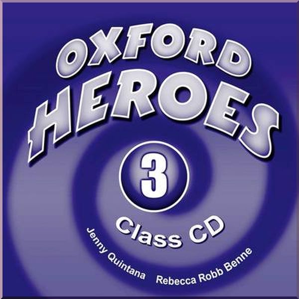 

Oxford Heroes 3 Class CD. Rebecca Robb Benne, Jenny Quintana. ISBN:9780194806114