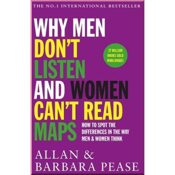 

Why Men Don't Listen and Women Can't Read Maps. Allan Pease,Barbara Pease. ISBN:9781409168515